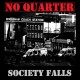 No Quarter – Society Falls - Digi Pack CD