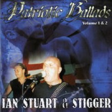 Ian Stuart & Stigger – Patriotic Ballads Volume 1 & 2 - CD