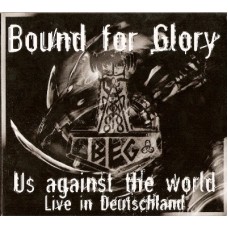 Bound For Glory - Us Against The World: Live In Deutschland - CD