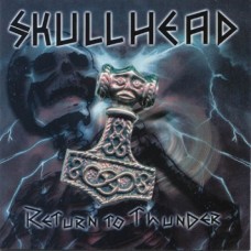 Skullhead ‎- Return To Thunder - CD